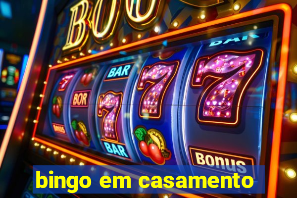 bingo em casamento